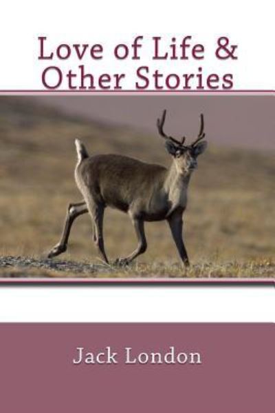 Cover for Jack London · Love of Life &amp; Other Stories (Paperback Book) (2017)