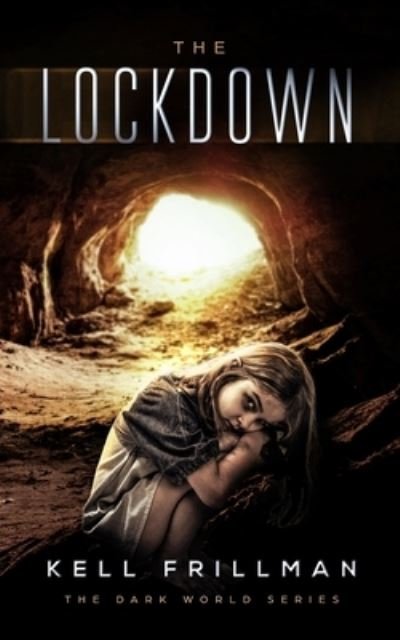 Cover for Kell Frillman · Dark World The Lockdown (Paperback Book) (2017)