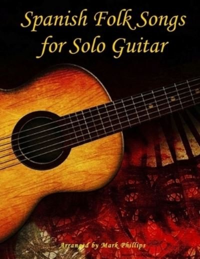 Cover for Mark Phillips · Spanish Folk Songs for Solo Guitar (Paperback Book) (2017)