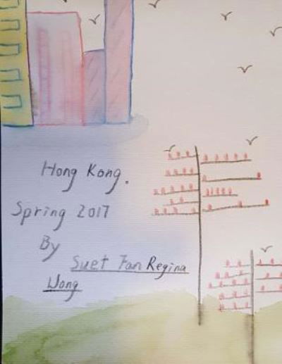 Cover for Suet Fan Regina Wong · Hong Kong. Spring 2017 English (Taschenbuch) (2017)