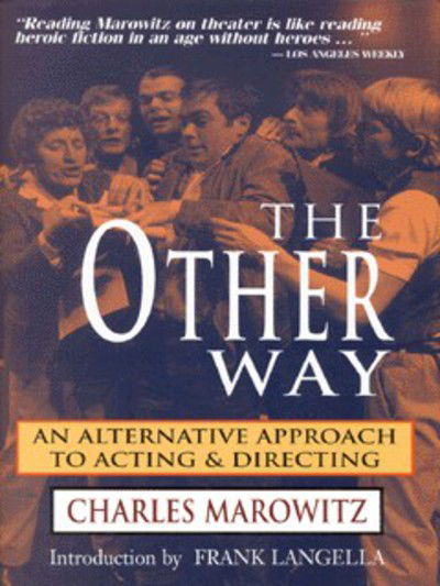 Cover for Charles Marowitz · The Other Way: Alternative Approach to Acting and Directing - The Applause acting series (Gebundenes Buch) (1999)