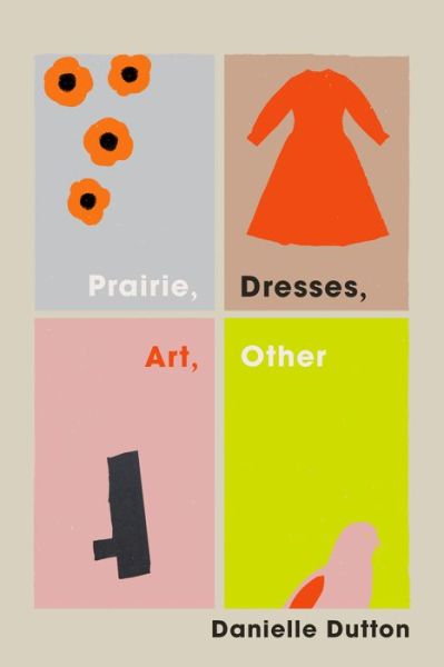 Prairie, Dresses, Art, Other - Danielle Dutton - Böcker - Coffee House Press - 9781566897037 - 23 april 2024