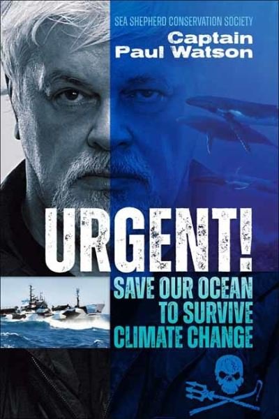 Cover for Captain Paul Watson · Urgent!: Save the Ocean to Survive Climate Change (Paperback Book) (2021)