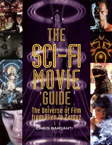 Cover for Chris Barsanti · The Sci-fi Movie Guide: The Universe of Film from Alien to Zardoz (Paperback Book) [Second edition] (2014)