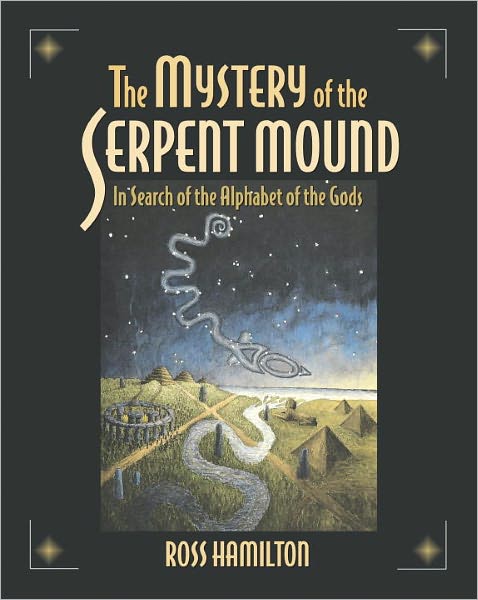 Cover for Ross Hamilton · The Mystery of the Serpent Mound: In Search of the Alphabet of the Gods (Paperback Book) (2001)