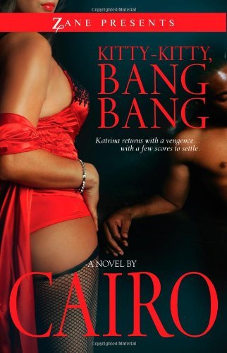 Cover for Cairo · Kitty-kitty, Bang-bang: a Novel (Zane Presents) (Paperback Bog) [Original edition] (2011)