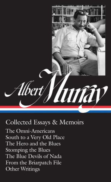 Cover for Albert Murray · Collected Essays &amp; Memoirs (Book) (2016)