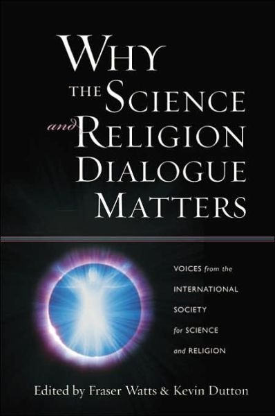 Cover for Fraser Watts · Why the Science and Religion Dialogue Matters: Voices from the International Society for Science and Religion (Paperback Bog) [First Edition, 1 edition] (2006)