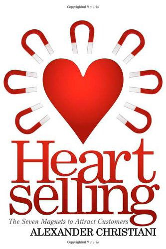 Cover for Alexander Christiani · Heartselling: The Seven Magnets to Attract Customers (Paperback Book) (2010)