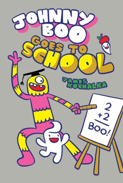 Cover for James Kochalka · Johnny Boo Goes to School - Johnny Boo (#13) (Innbunden bok) (2022)