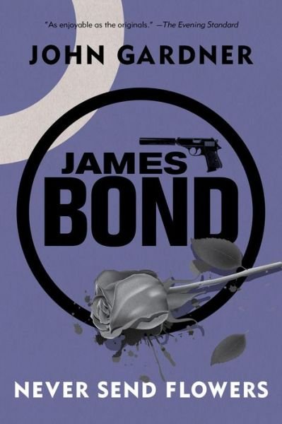 Cover for John Gardner · James Bond: Never Send Flowers - A 007 Novel (Taschenbuch) (2017)