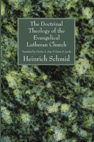 Cover for Heinrich Schmid · The Doctrinal Theology of the Evangelical Lutheran Church: (Paperback Book) (2008)