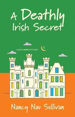 Cover for Nancy Nau Sullivan · A Deathly Irish Secret (Paperback Book) (2023)