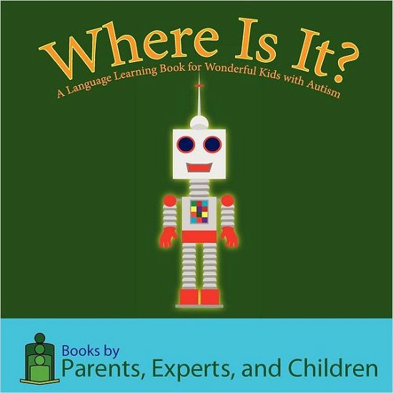 Cover for Pec Books · Where is It?: a Language Learning Book for Wonderful Kids with Autism (Pocketbok) (2012)