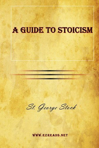 Cover for St George Stock · A Guide to Stoicism (Paperback Book) (2010)