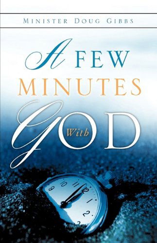Cover for Doug Gibbs · A Few Minutes with God (Paperback Book) (2009)