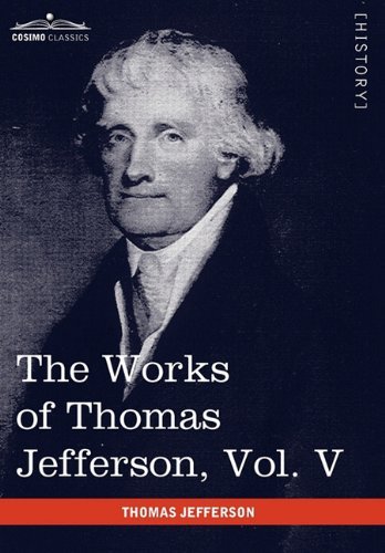 Cover for Thomas Jefferson · The Works of Thomas Jefferson, Vol. V (In 12 Volumes): Correspondence 1786-1787 (Inbunden Bok) (2010)