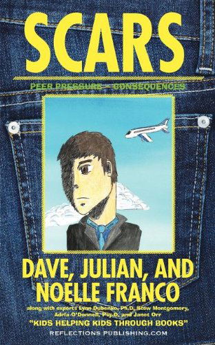 Scars: Navigating Through Peer Pressure and Consequences of Actions - Dave Franco - Books - Reflections Publishing - 9781616600037 - December 8, 2011