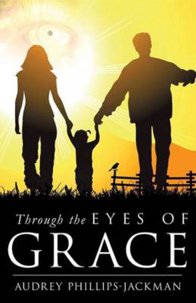 Cover for Audrey Phillips-jackman · Through the Eyes of Grace (Paperback Book) (2013)