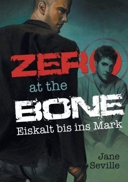 Cover for Jane Seville · Zero at the Bone: Eiskalt bis ins Mark (Paperback Book) (2016)