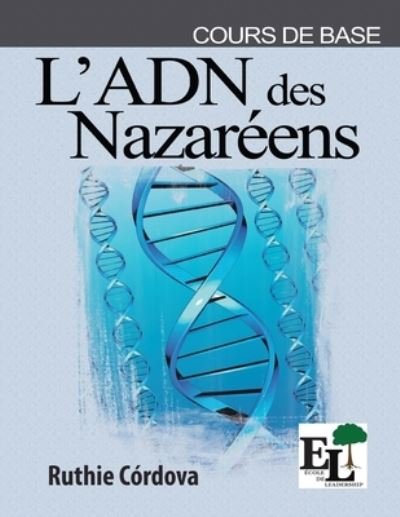 Cover for Ruthie I Carvallo Cordova · L'ADN des Nazareens - Ecole de Leadership (Paperback Bog) (2022)