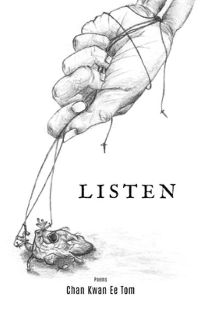 Listen - Chan Kwan Ee Tom - Books - Primedia eLaunch LLC - 9781639889037 - June 3, 2023