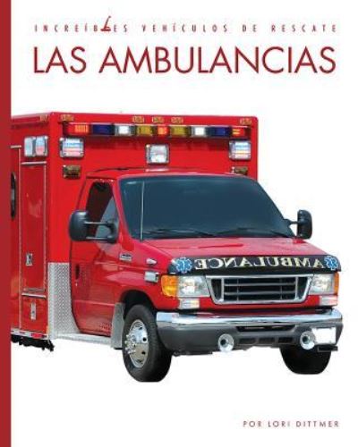 Las Ambulancias - Lori Dittmer - Kirjat - Creative Company, The - 9781640261037 - tiistai 15. tammikuuta 2019