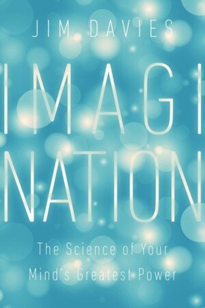 Cover for Jim Davies · Imagination: The Science of Your Mind's Greatest Power (Hardcover Book) (2019)