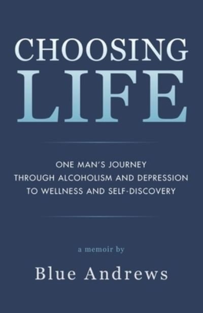 Cover for Blue Andrews · Choosing Life (Book) (2022)