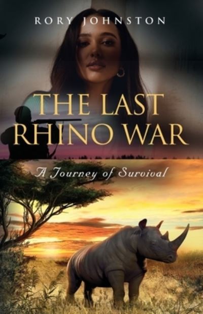 Cover for Rory Johnston · The Last Rhino War: A Journey of Survival (Paperback Book) (2020)