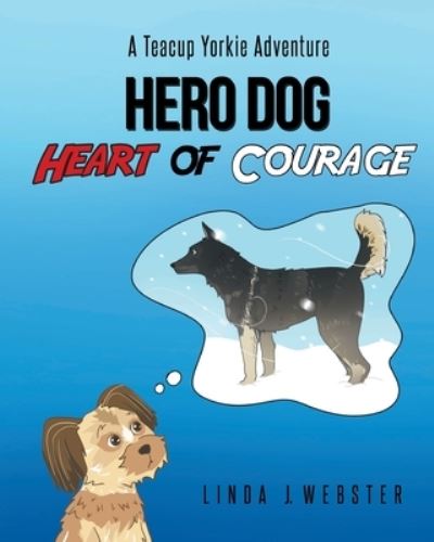 Cover for Linda Webster · Hero Dog - Heart of Courage (Paperback Book) (2022)