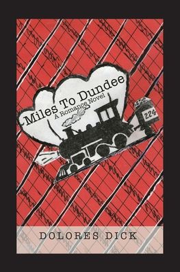 Miles to Dundee - Dolores Dick - Livros - Xlibris US - 9781664133037 - 22 de outubro de 2020