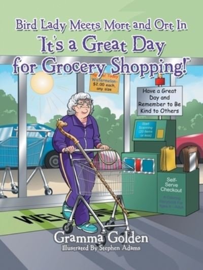 Cover for Gramma Golden · Bird Lady Meets Mort and Ort in It's a Great Day for Grocery Shopping! (Pocketbok) (2021)