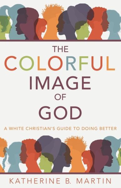 Cover for Katherine B Martin · The Colorful Image of God (Paperback Book) (2022)