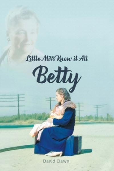 Cover for David Dawn · Little Miss Know It All - Betty (Book) (2022)