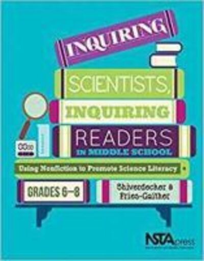 Cover for Terry Shiverdecker · Inquiring Scientists, Inquiring Readers in Middle School: Using Nonfiction to Promote Science Literacy (Paperback Book) (2016)