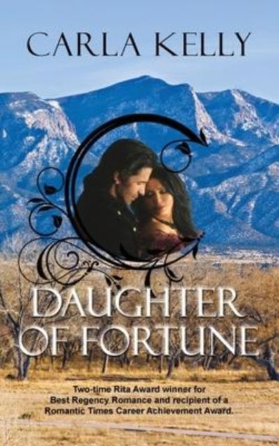 Cover for Carla Kelly · Daughter of Fortune (N/A) (2012)