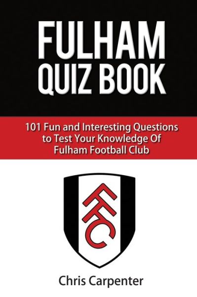 Cover for Chris Carpenter · Fulham FC Quiz Book (Taschenbuch) (2018)