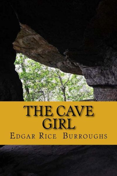 The Cave Girl - Edgar Rice Burroughs - Bøger - Createspace Independent Publishing Platf - 9781721087037 - 12. juni 2018