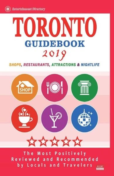 Toronto Guidebook 2019 - Hiag P Hill - Bücher - Createspace Independent Publishing Platf - 9781722118037 - 29. Juni 2018