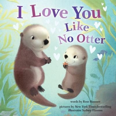 Cover for Rose Rossner · I Love You Like No Otter - Punderland (Hardcover bog) (2022)