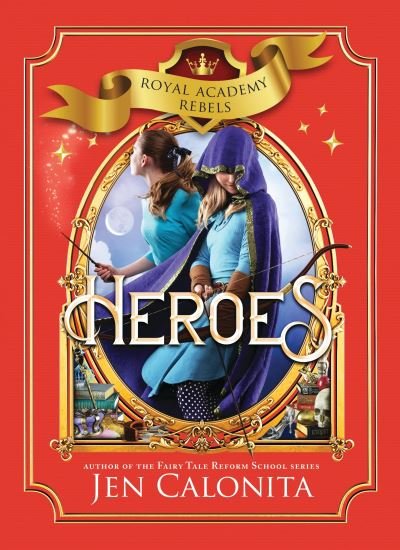 Cover for Jen Calonita · Heroes - Royal Academy Rebels (Paperback Bog) (2022)