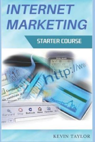 Cover for Kevin Taylor · Internet Marketing Starter Course (Paperback Book) (2018)