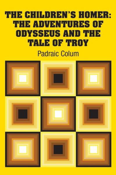 The Children's Homer - Padraic Colum - Libros - Simon & Brown - 9781731705037 - 12 de noviembre de 2018