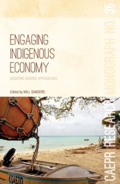 Cover for Will Sanders · Engaging Indigenous Economy. Debating diverse approaches (Buch) (2016)