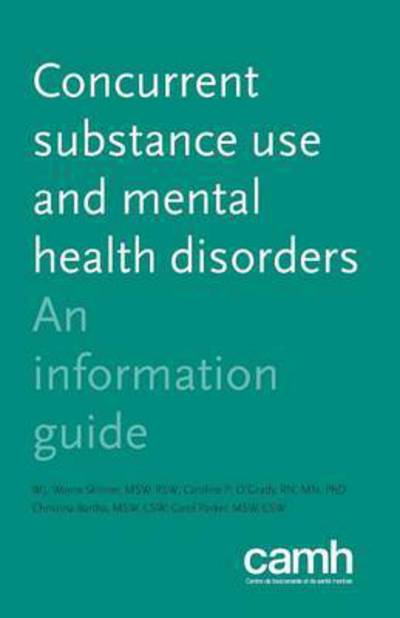 Cover for W J Wayne Skinner · Concurrent Substance Use and Mental Health Disorders: an Information Guide (Paperback Book) (2010)