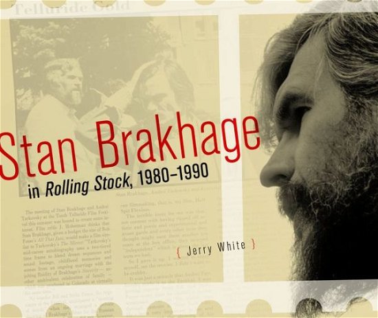 Cover for Jerry White · Stan Brakhage in Rolling Stock, 1980-1990 (Inbunden Bok) (2018)