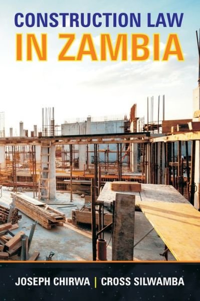 Cover for Joseph Chirwa · Construction Law In Zambia (Paperback Book) (2022)