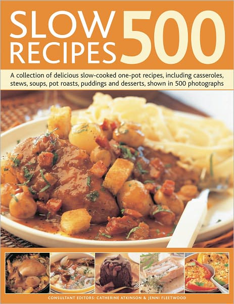 Cover for Atkinson, Catherine &amp; Fleetwood, Jenni · Slow Recipes 500 (Paperback Book) (2011)