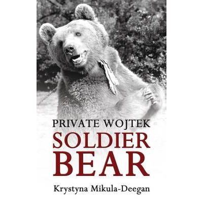 Cover for Krystyna Mikula-Deegan · Private Wojtek: Soldier Bear (Paperback Book) (2011)